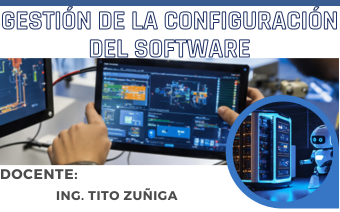 GESTIÓN DE LA CONFIGURACIÓN DEL SOFTWARE